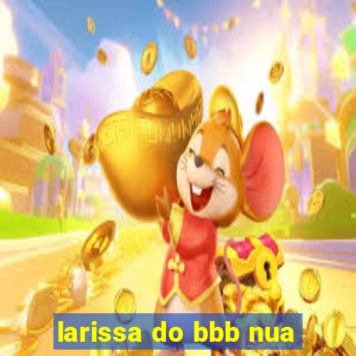 larissa do bbb nua